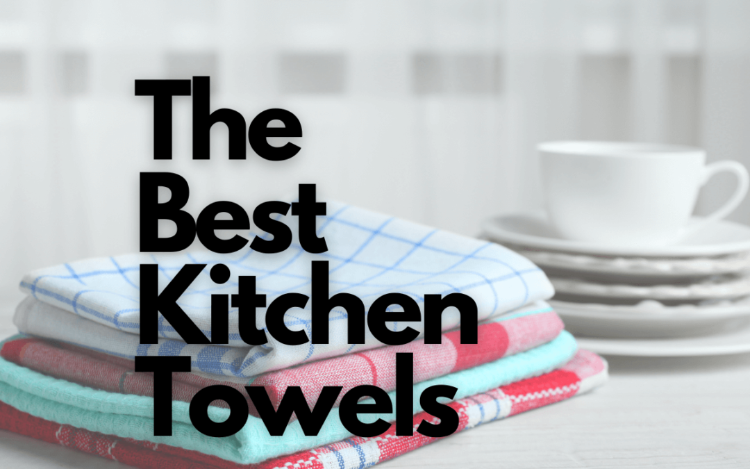 “Top Kitchen Towel Picks “