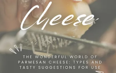 The Wonderful World of Parmesan Cheese: