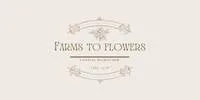 Farms to Flowers